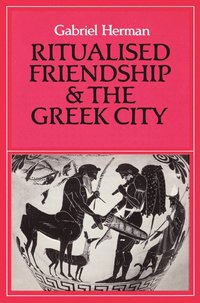 bokomslag Ritualised Friendship and the Greek City