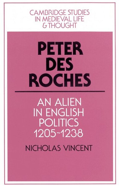 Nicholas Vincent, Rosamond McKitterick, Rosamond Mckitterick, Christine Carpenter - Peter des Roches, Häftad