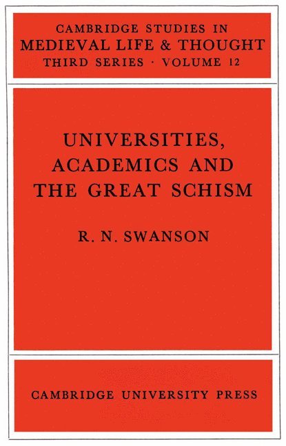R. N. Swanson - Universities, Academics and the Great Schism, Häftad