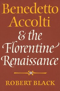 bokomslag Benedetto Accolti and the Florentine Renaissance
