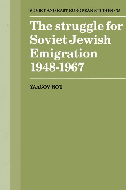 The Struggle for Soviet Jewish Emigration, 1948-1967 1