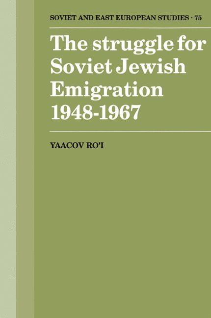 Yaacov (Tel-Aviv University) Ro'i, Yaacov Ro'i, Yaacov Ro'I - The Struggle for Soviet Jewish Emigration, 1948–1967, Häftad