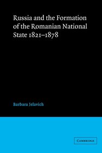 bokomslag Russia and the Formation of the Romanian National State, 1821-1878