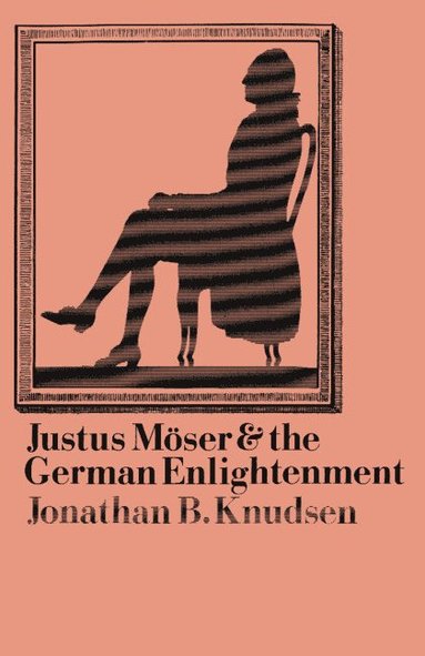 bokomslag Justus Moser and the German Enlightenment