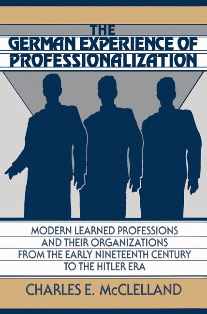 The German Experience of Professionalization 1