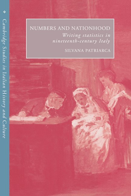 New York) Patriarca, Silvana (Columbia University, Silvana Patriarca, Gigliola Fragnito, Cesare Mozzarelli - Numbers and Nationhood, Häftad