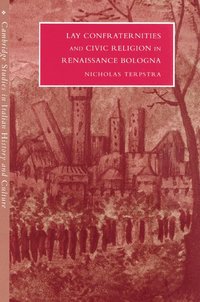 bokomslag Lay Confraternities and Civic Religion in Renaissance Bologna