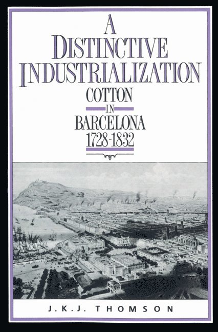 J. K. J. (University of Sussex) Thomson, J. K. J. Thomson, Thomson J. K. J. - A Distinctive Industrialization, Häftad