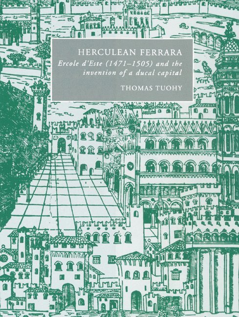 Thomas Tuohy, Gigliola Fragnito, Cesare Mozzarelli - Herculean Ferrara, Häftad