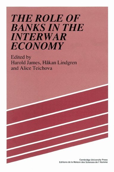 bokomslag The Role of Banks in the Interwar Economy