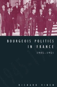 bokomslag Bourgeois Politics in France, 1945-1951
