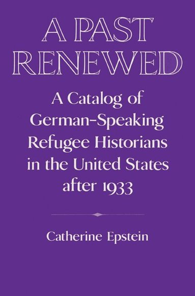 Catherine Epstein, David Lazar - A Past Renewed, Häftad