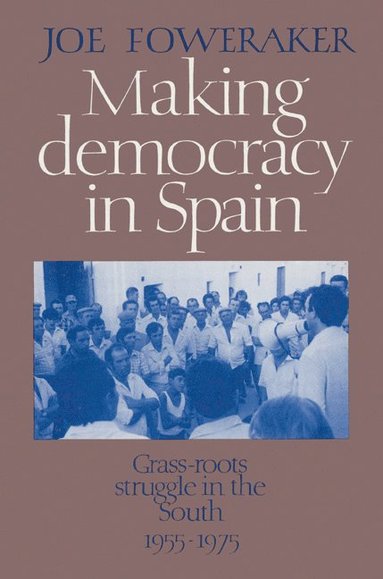 bokomslag Making Democracy in Spain