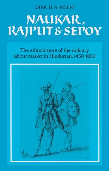 bokomslag Naukar, Rajput, and Sepoy