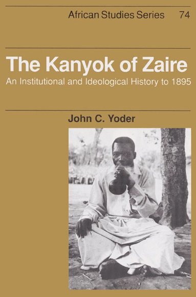 John C. Yoder, David Anderson, Carolyn Brown - The Kanyok of Zaire, Häftad