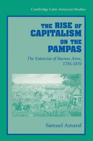 bokomslag The Rise of Capitalism on the Pampas