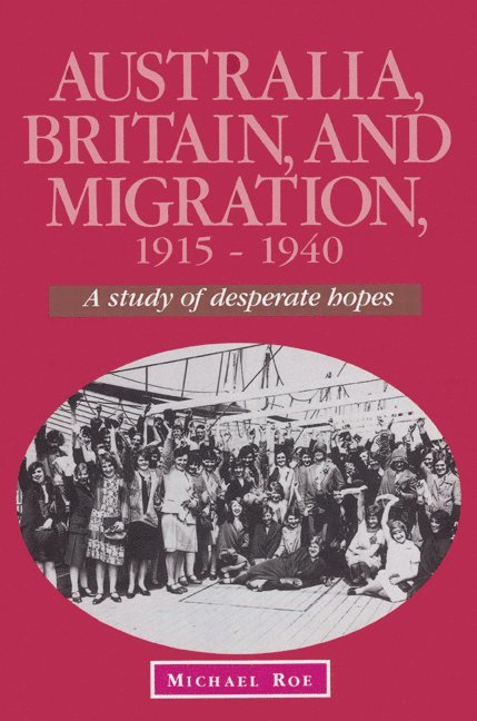 Australia, Britain and Migration, 1915-1940 1