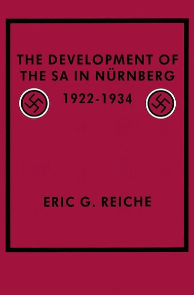 bokomslag The Development of the SA in Nurnberg, 1922-1934