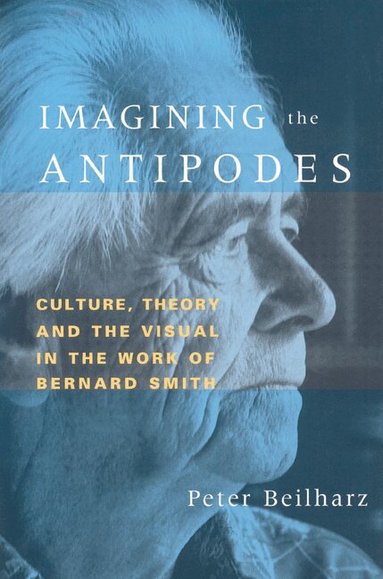 Peter Beilharz - Imagining the Antipodes, Häftad