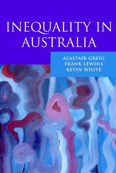 Alastair Greig, Frank Lewins, Kevin White - Inequality in Australia, Häftad