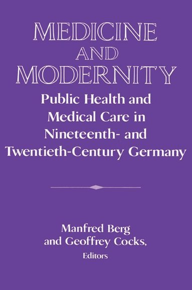Manfred Berg, Geoffrey Cocks - Medicine and Modernity, Häftad
