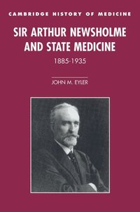 bokomslag Sir Arthur Newsholme and State Medicine, 1885-1935