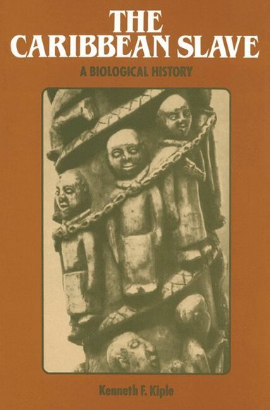 Kenneth F. Kiple, Donald Worster, Alfred W. Crosby - The Caribbean Slave, Häftad
