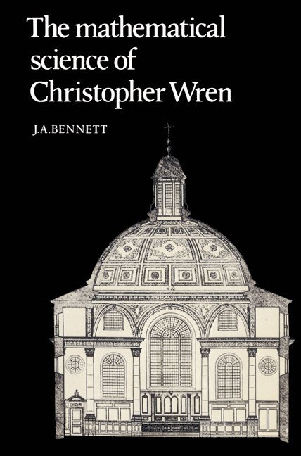 J. A. Bennett, J. A. (University of Cambridge) Bennett, J. a. Bennett - The Mathematical Science of Christopher Wren, Häftad