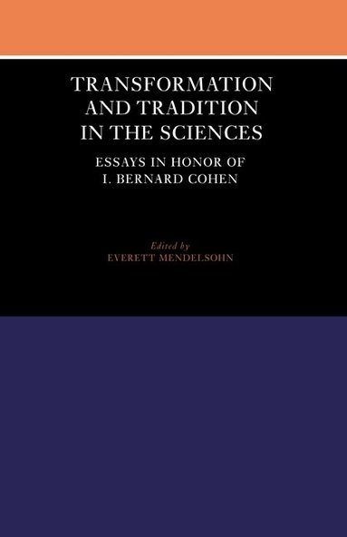 Everett Mendelsohn, Everett Mendelsohn - Transformation and Tradition in the Sciences, Häftad