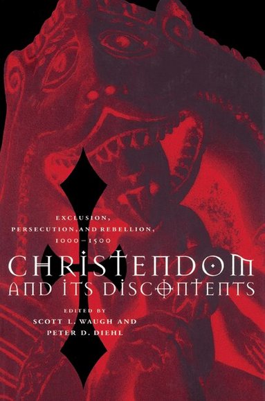 Scott L. Waugh, Peter Diehl - Christendom and its Discontents, Häftad