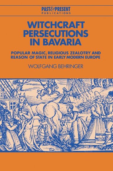 Wolfgang Behringer, Lyndal Roper - Witchcraft Persecutions in Bavaria, Häftad