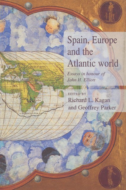 Richard L. Kagan, Geoffrey Parker, Richard L. (The Johns Hopkins University) Kagan, Geoffrey (Ohio State University) Parker, Geoffrey Parker, Richard L. Kagan - Spain, Europe and the Atlantic, Häftad