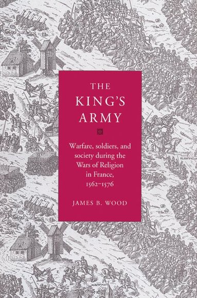 James B. Wood, John Elliott - The King's Army, Häftad