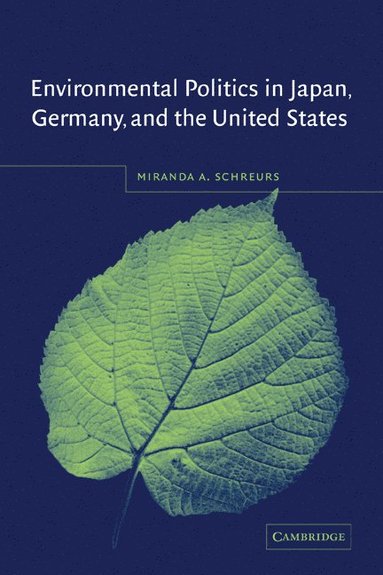 bokomslag Environmental Politics in Japan, Germany, and the United States