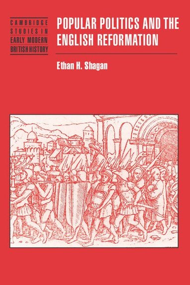 Ethan H. Shagan, Anthony Fletcher, John Guy - Popular Politics and the English Reformation, Häftad
