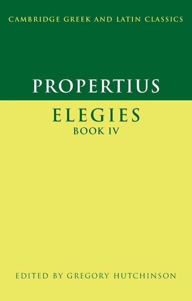 Propertius, Gregory Hutchinson - Propertius: Elegies Book IV, Häftad