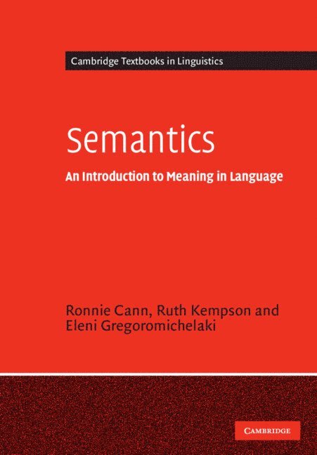 Ronnie (University of Edinburgh) Cann, Ruth (King's College London) Kempson, Eleni (King's College London) Gregoromichelaki, Ronnie Cann, Ruth Kempson, Eleni Gregoromichelaki - Semantics, Häftad
