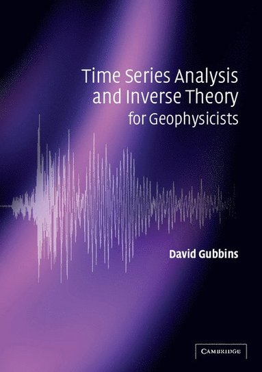 bokomslag Time Series Analysis and Inverse Theory for Geophysicists