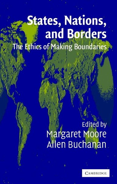 Allen Buchanan, Margaret Moore - States, Nations and Borders, Häftad