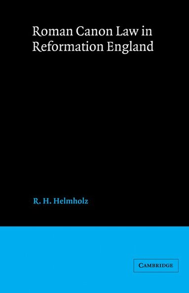 R. H. Helmholz, John H. Baker - Roman Canon Law in Reformation England, Häftad