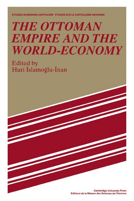 Huri Islamogu-Inan - The Ottoman Empire and the World-Economy, Häftad
