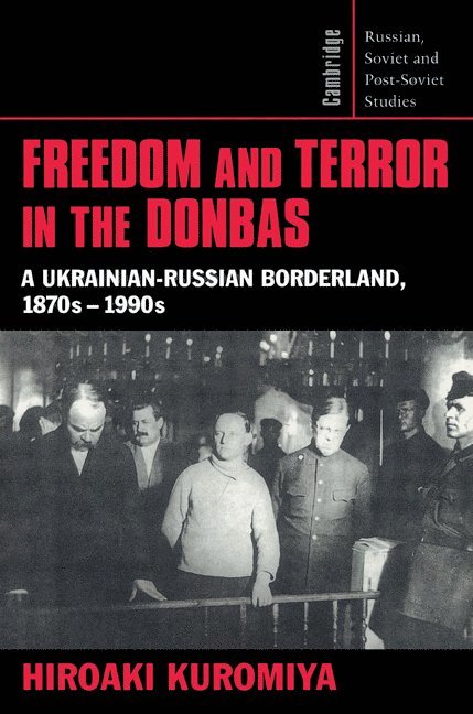 Hiroaki Kuromiya, Hiroaki (Indiana University) Kuromiya, Kuromiya Hiroaki - Freedom and Terror in the Donbas, Häftad