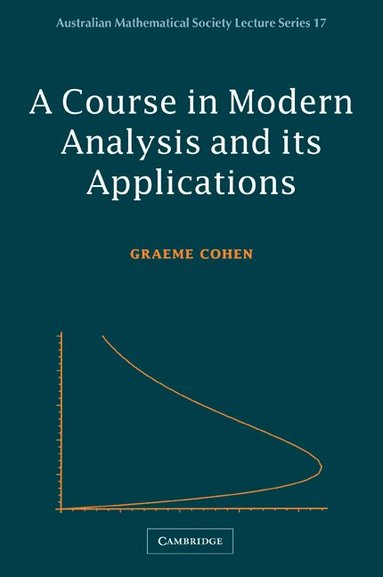 Graeme L. Cohen - A Course in Modern Analysis and its Applications, Häftad