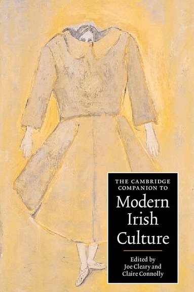 Joe Cleary, Claire Connolly - The Cambridge Companion to Modern Irish Culture, Häftad