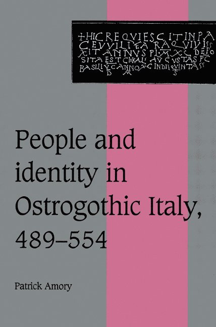 People and Identity in Ostrogothic Italy, 489-554 1