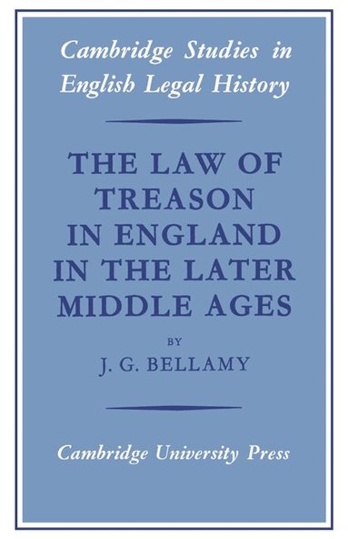 J. G. Bellamy, John H. Baker - The Law of Treason in England in the Later Middle Ages, Häftad