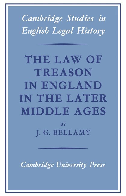 The Law of Treason in England in the Later Middle Ages 1