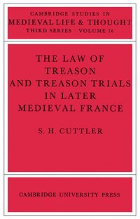 bokomslag The Law of Treason and Treason Trials in Later Medieval France