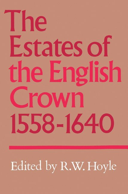 The Estates of the English Crown, 1558-1640 1