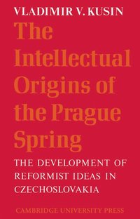 bokomslag The Intellectual Origins of the Prague Spring